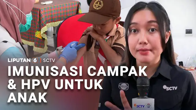 Imunisasi Campak dan HPV untuk Anak