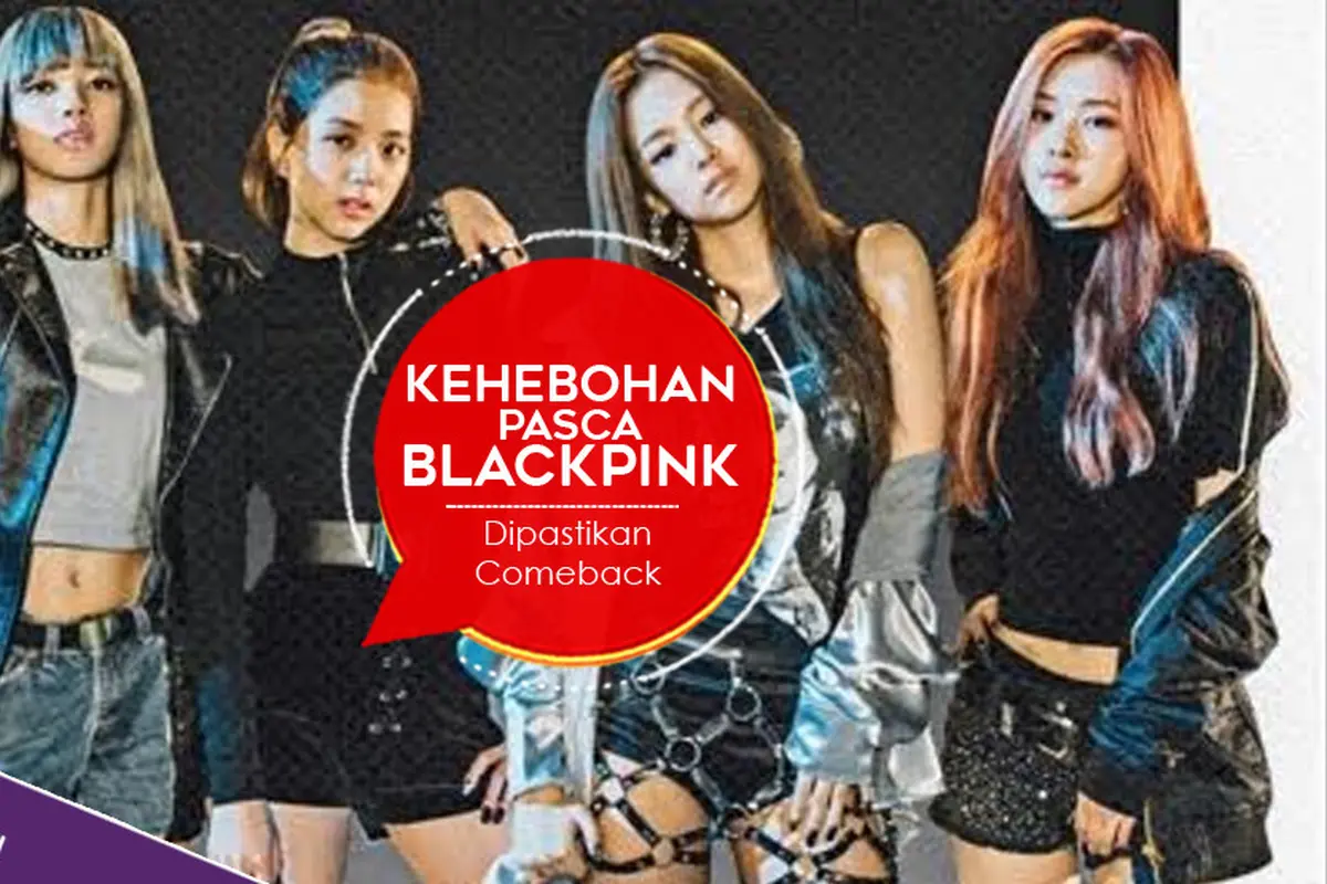 [Bintang] Kehebohan Pasca BLACKPINK Dipastikan Comeback