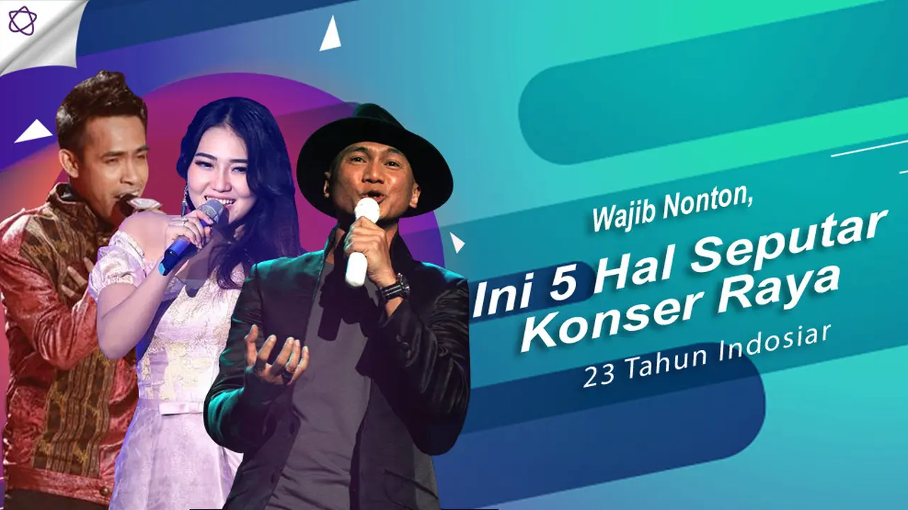 [Bintang] Wajib Nonton, Ini 5 Hal Seputar Konser Raya 23 Tahun Indosiar