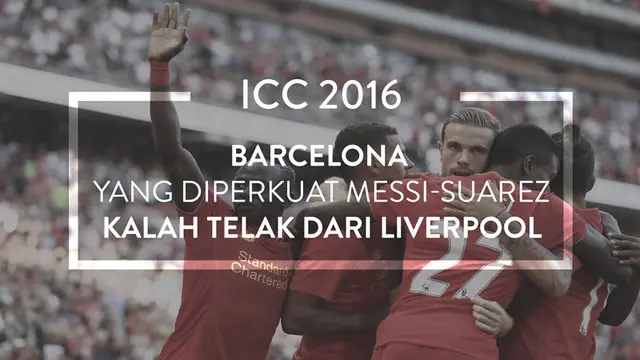 Liverpool menang telak 4-0 atas Barcelona di International Champions Cup (ICC) 2016, Minggu (7/8/2016) dini hari WIB.