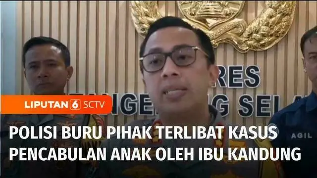 VIDEO: Polisi Buru Pihak-Pihak yang Terlibat Kasus Pencabulan Anak oleh Ibu Kandung di Tangsel