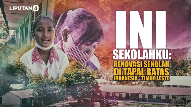 Renovasi Sekolah di Tapal Batas Indonesia dan Timor Leste