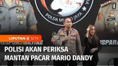 Polda Metro Jaya terus melakukan pendalaman terhadap kasus penganiayaan anak di bawah umur, David Ozora, yang dilakukan oleh tersangka Mario Dandy Satrio. Rencananya, penyidik akan memanggil mantan pacar Mario dan tiga saksi lainnya.