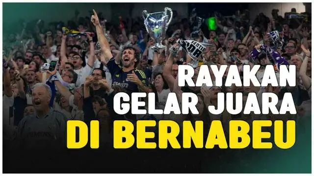 VIDEO: Sorak Sorai Fans Real Madrid Rayakan Gelar Juara Liga Champions ke-15 di Stadion Bernabeu