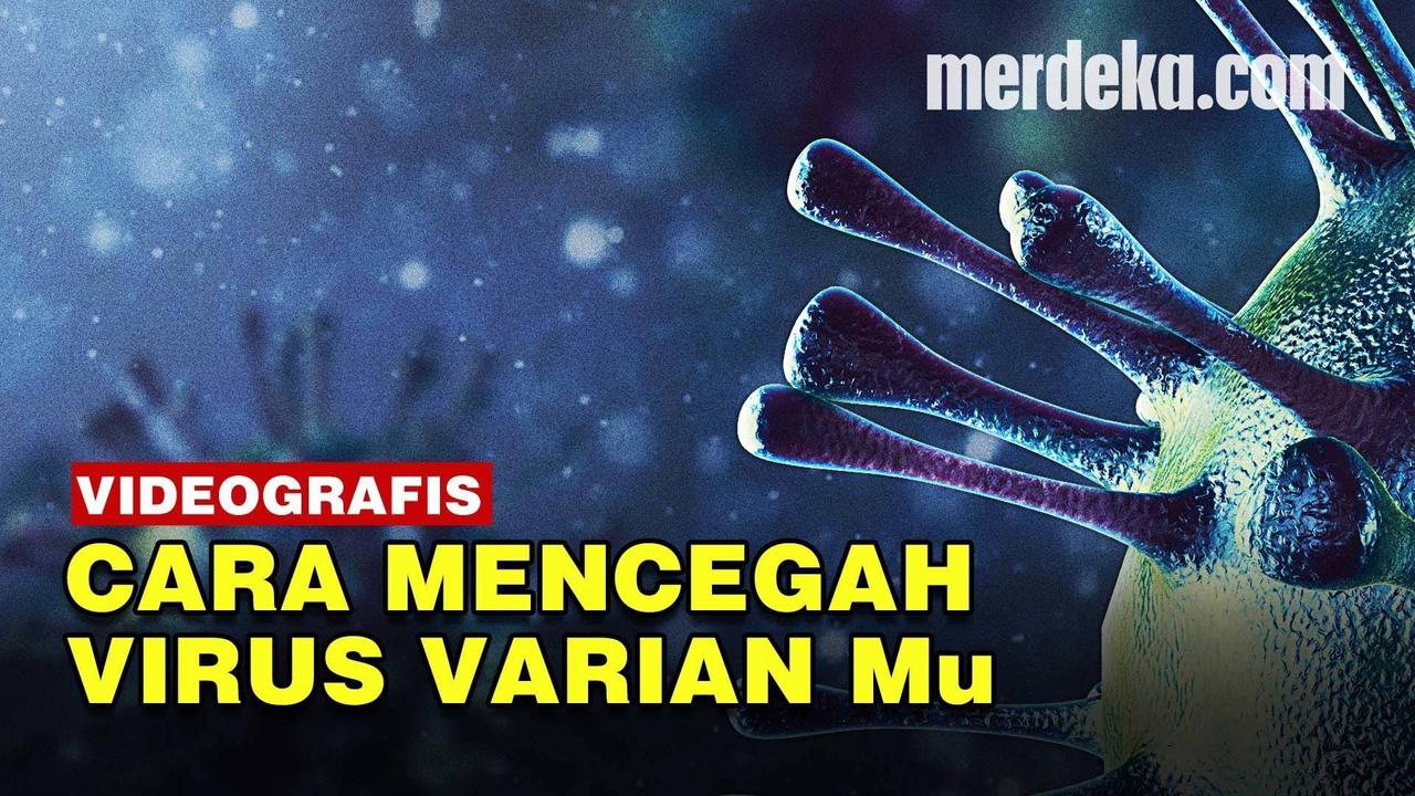 VIDEO: Mengenal Bahaya Serta Gejala Virus Covid-19 Varian Mu