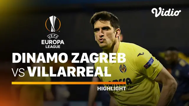 Berita video highlight Liga Europa, Villareal menang tipis 1-0 atas Dinamo Zagreb, Jumat (9/3/21)