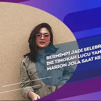 cerita Marion Jola bermimpi jadi selebritis saat masih kecil dulu.