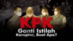 Komisi Pemberantasan Korupsi (KPK) berencana memakai istilah Penyintas Korupsi untuk koruptor, sang perampok uang rakyat.