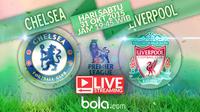 Chelsea vs Liverpool (Bola.com/Samsul Hadi)