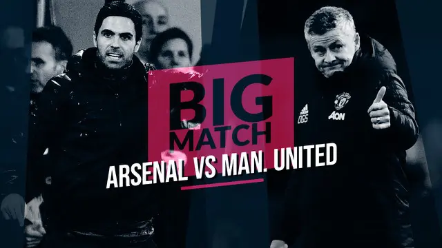 Berita Video Big Match Arsenal Vs Manchester United, Pembuktian Konsistensi Red Devils