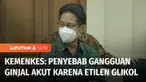 Dari hasil tes toksikologi Kemenkes terkait tingginya kasus gangguan ginjal akut menyatakan penyebab timbulnya kasus ini karena adanya senyawa etilen glikol di tubuh mereka. Hal ini sekaligus membantah anggapan kasus muncul karena dampak Covid-19, pe...