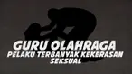 KPAI menyebut pelaku kekerasan seksual di sekolah sepanjang 2019 didominasi oleh guru khususnya guru mapel olahraga.