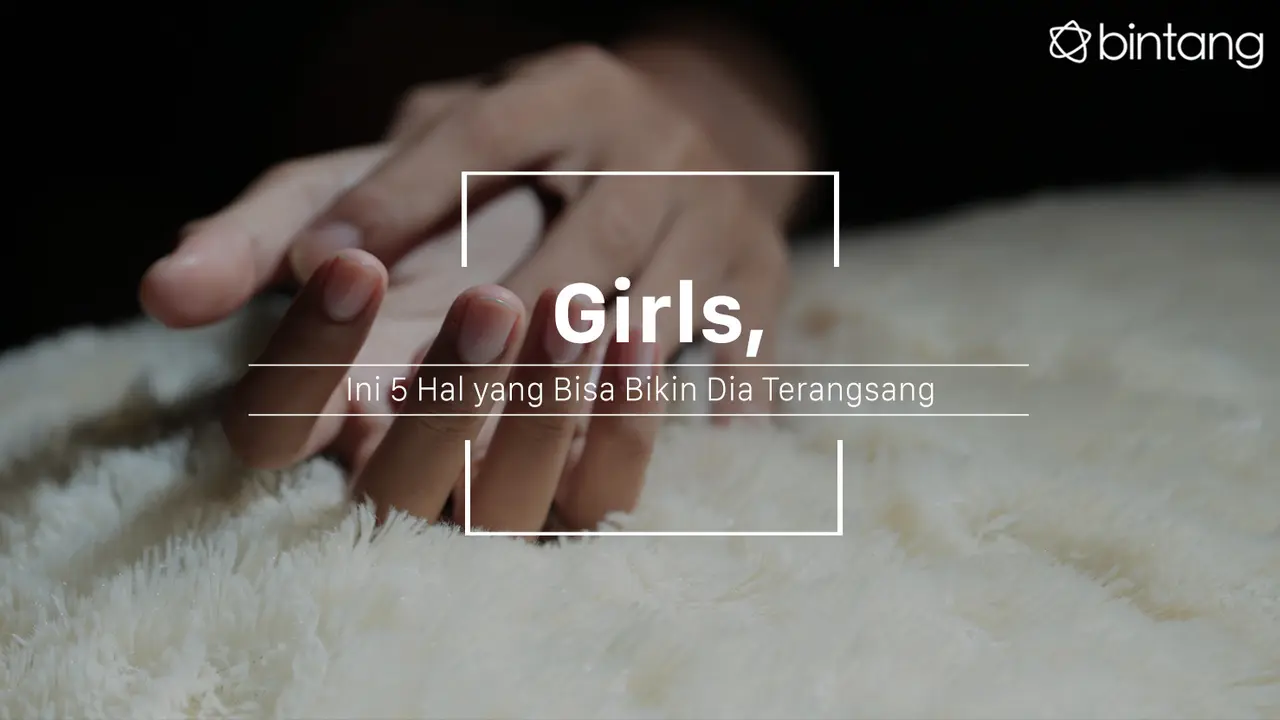Ini cara buat di dia terangsang. (Foto: Deki Prayoga, Digital Imaging: M. Iqbal Nurfajri/Bintang.com)