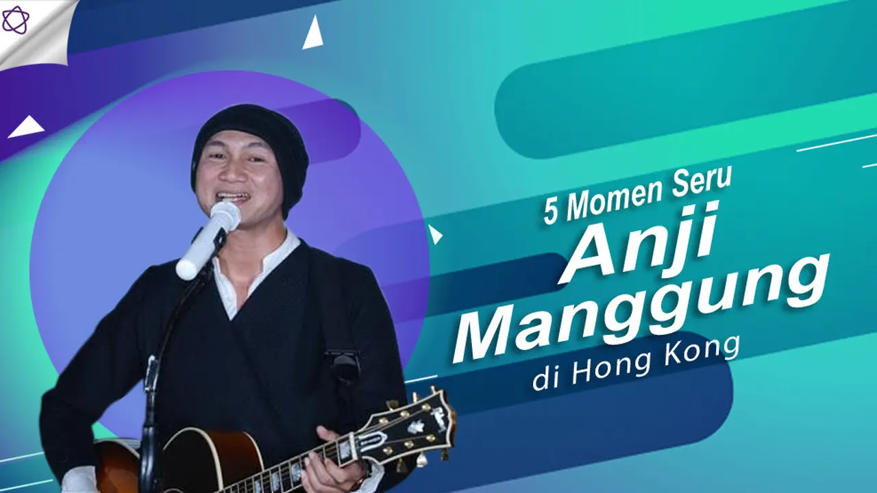 [Bintang] 5 Momen Seru Anji Manggung di Hong Kong