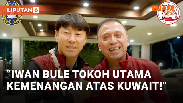 Timnas Indonesia Tundukkan Kuwait, Iwan Bule Disebut Tokoh Utamanya