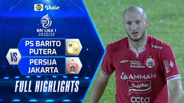 Berita Video, Highlights BRI Liga 1 2022/2023 Pekan Kesembilan antara Barito Putera Vs Persija Jakarta pada Minggu (11/9/2022)