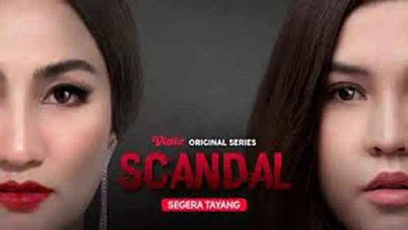 Jangan Lewatkan Original Series Terbaru Vidio Berjudul Scandal