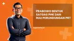 Simak penjelasan soal Prabowo bentuk Satgas PHK dan RUU Perlindungan PRT di News Flash Liputan6.com.