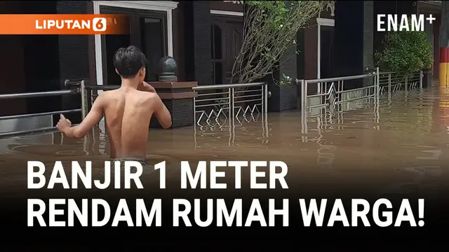 VIDEO: Ratusan Rumah Warga Terendam Banjir 1 Meter!