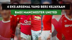 Berita video 4 eks pemain Arsenal yang memberi prestasi dan kejayaan bagi Manchester United.