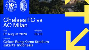 Chelsea dan AC Milan akan bertanding pada pramusim di Stadion Gelora Bung Karno (SUGBK), Jakarta, Indonesia. (Dok. Chelsea)