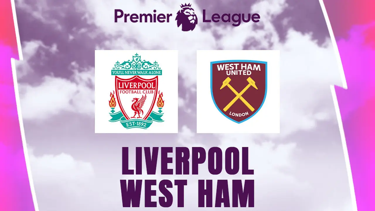 Liga Inggris - Liverpool Vs West Ham United