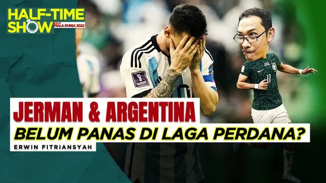 VIDEO Half Time Show: Lika-Liku Matchday 1 Piala Dunia 2022, Jerman dan Argentina Belum Panas?