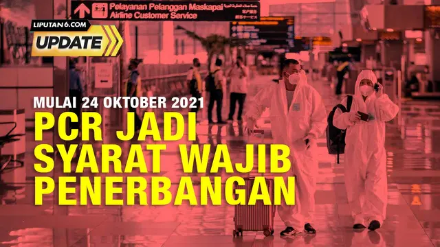 Mulai 24 Oktober 2021, PCR Menjadi Syarat Wajib Penerbangan