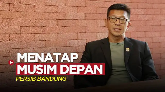 VIDEO: Wawancara dengan Teddy Tjahjono, Persib Bandung dalam Menatap Musim Depan