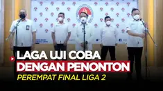 Berita Video, PSSI dan PT LIB Siapkan Laga Uji Coba yang Dihadiri Penonton pada Perempat Final Liga 2