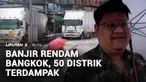 Hujan deras yang mengguyur tanpa henti merendam sejumlah wilayah di Bangkok, Thailand. Sebanyak 50 distrik terdampak banjir hingga melumpuhkan aktivitas warga.