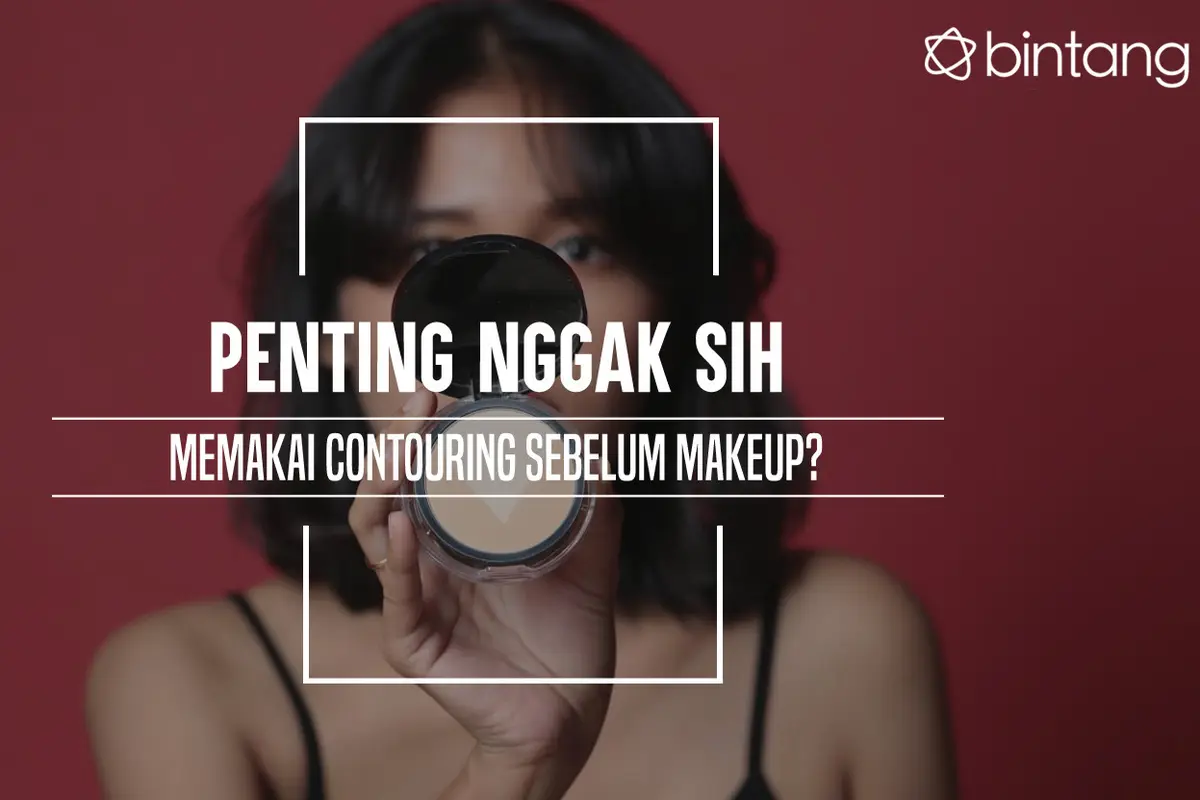 Penting Nggak Sih Pemakaian Contouring Sebelum Makeup?