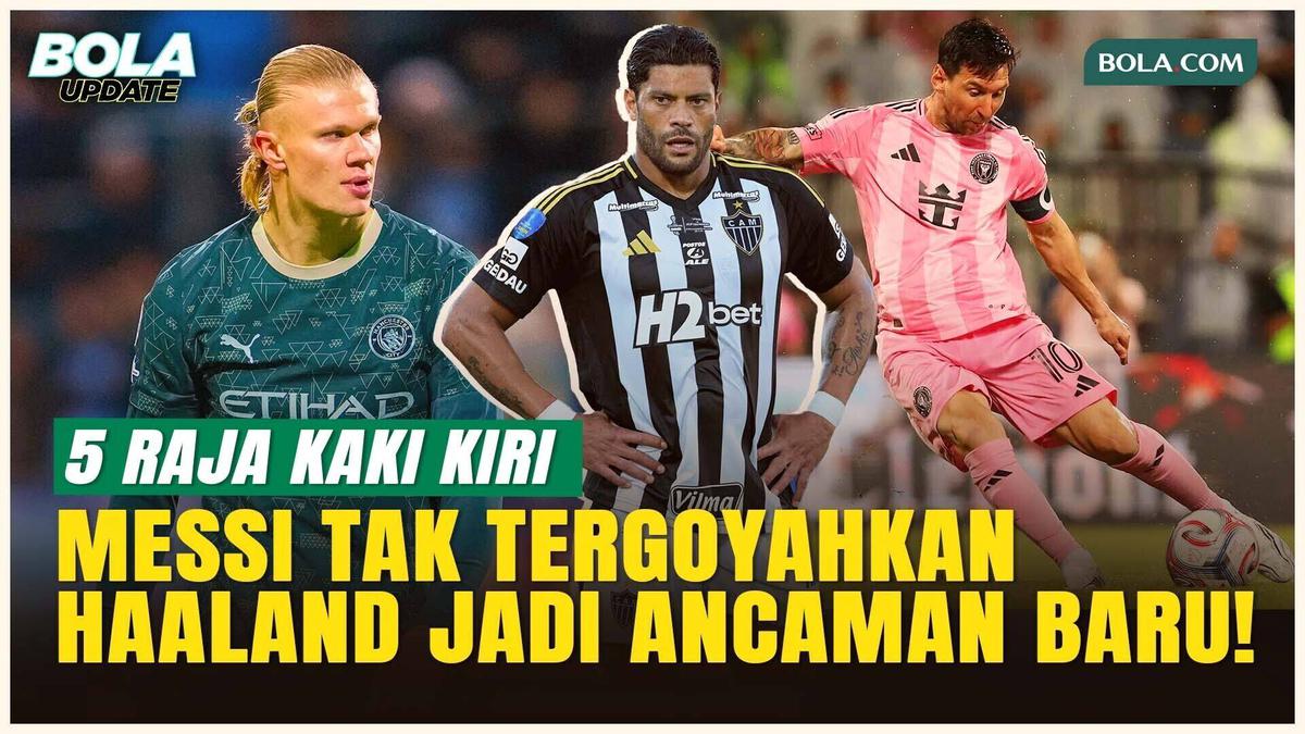 5 Mesin Gol Kaki Kiri Paling Mematikan: Haaland Menggila, Messi Masih Raja