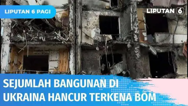 VIDEO: Invasi Rusia, Bangunan di Ukraina Dibombardir hingga Porak-poranda