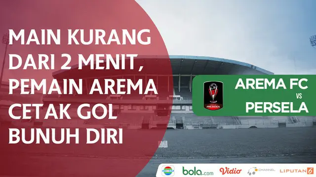 Berita video momen pemain Arema FC yang baru bermain kurang dari 2 menit, M. Zaenuri, mencetak gol bunuh diri yang membuat skor menjadi imbang 2-2 kontra Persela Lamongan di Piala Presiden 2018, Sabtu (20/1/2018).