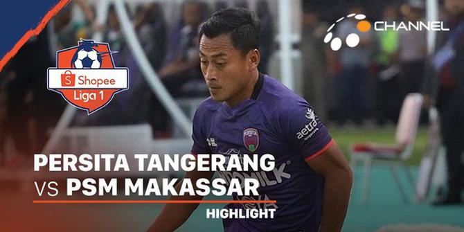 VIDEO: Highlights Shopee Liga 1 2020, Persita Tangerang Ditahan Imbang PSM Makassar 1-1