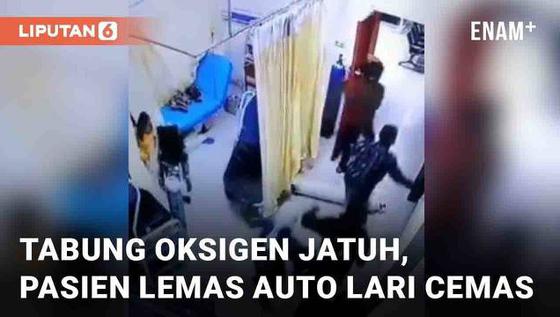 VIDEO: Ngakak! Tabung Oksigen Jatuh Buat Pasien Lemas jadi Lari Cemas