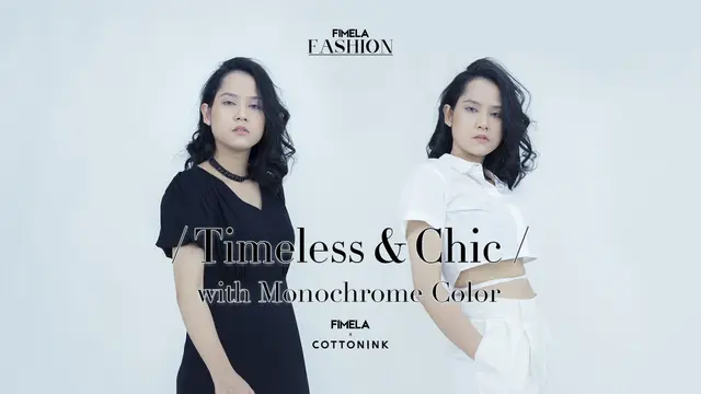 Timeless & Chic with Monochrome Color | Fimela X Cotton Ink