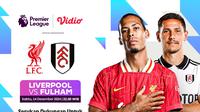 Pertandingan Liga Inggris: Liverpool vs Fulham pada matchweek ke 16 di Vidio pekan ini. (sum. doc. vidio.com)