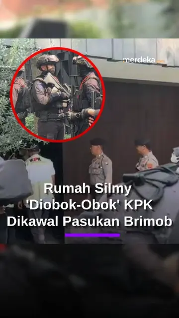 Rumah Silmy Karim 'Diobok-obok' Penyidik KPK, Brimob Bersenjata Ikut Mengawal