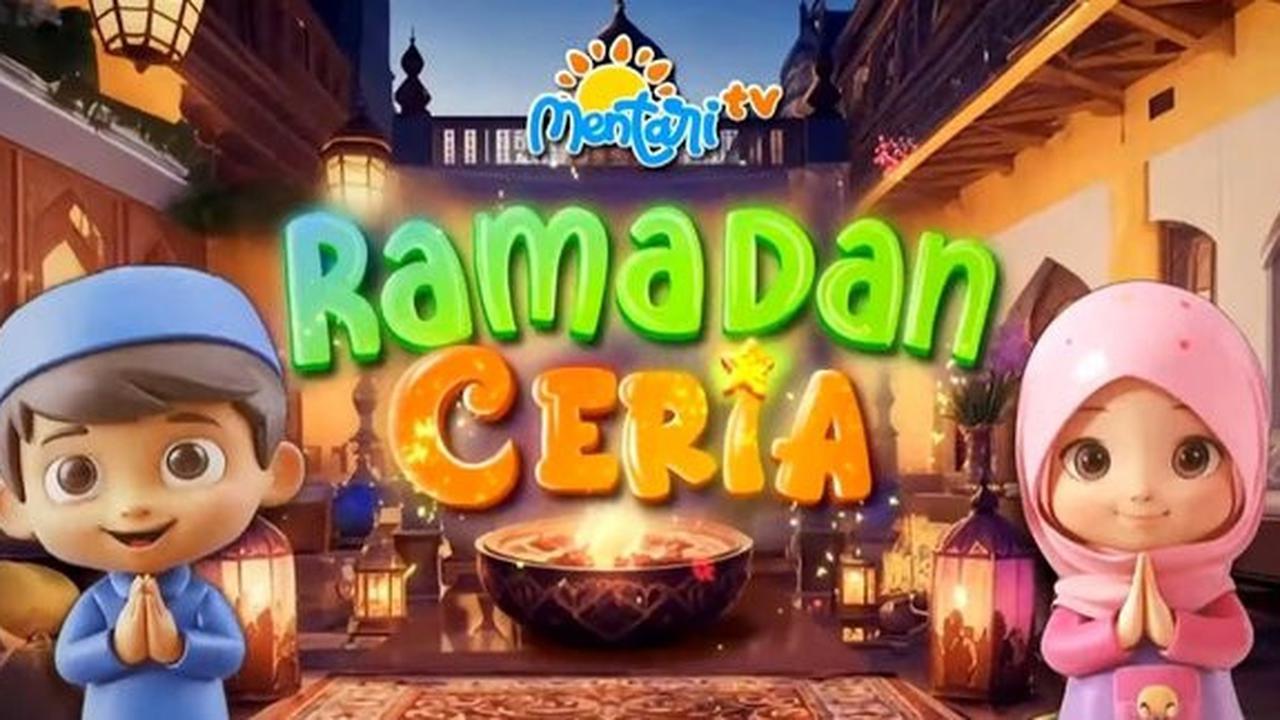 Mentari TV Hadirkan Program Spesial 'Ramadan Ceria' Untuk Anak-Anak, Ada Abang L Anak Lesti dan Rizky Billar hingga Rayyanza Cipung dkk