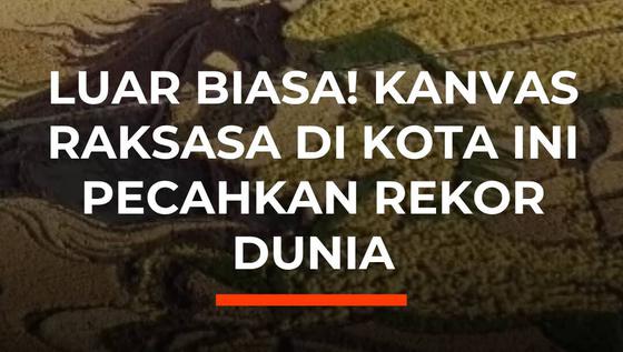 Luar Biasa! Kanvas Raksasa di Kota Ini Pecahkan Rekor Dunia