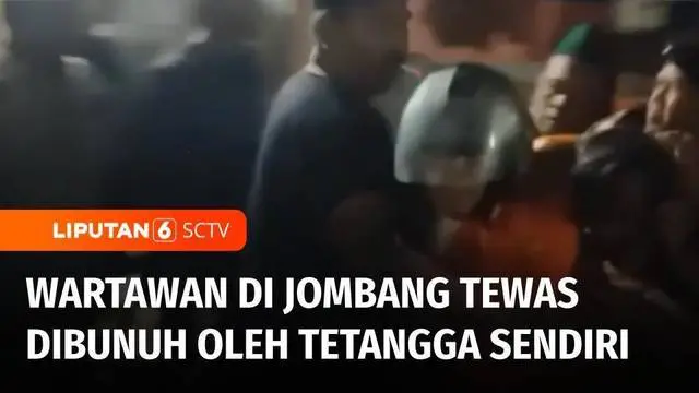 VIDEO: Tragis! Dendam Sering Diganggu, Wartawan di Jombang Tewas Dibunuh oleh Tetangga