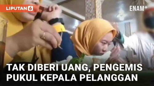 VIDEO: Tak Diberi Uang, Pengemis Pukul Kepala Pelanggan Warung Makan
