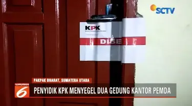 Terkait operasi tangkap tangan Remingo Yolanda Berutu, KPK segel dua gedung kantor Pemkab Pakpak Bharat.