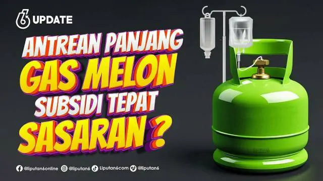 Antrean Panjang Gas Melon, Subsidi Tepat Sasaran?