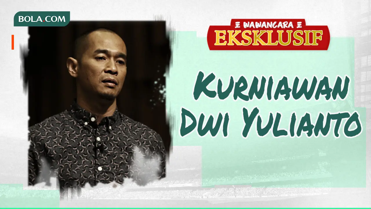 Wawancara Eksklusif - Kurniawan Dwi Yulianto