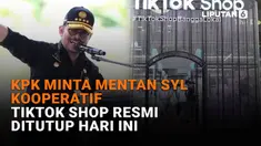 Mulai dari KPK minta Mentan SYL kooperatif hingga TikTok Shop resmi ditutup hari ini, berikut sejumlah berita menarik News Flash Liputan6.com.