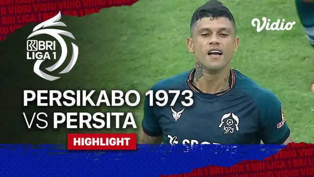 VIDEO: Highlights BRI Liga 1, Persikabo 1973 Vs Persita Berakhir Imbang 1-1