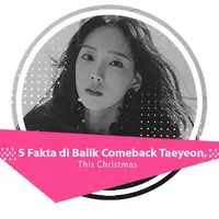 Berikut ini 5 fakta di balik comeback solo Taeyeon yang bertajuk This Christmas. (Foto: Twitter/GirlsGeneration, Desain: Nurman Abdul Hakim/Bintang.com)